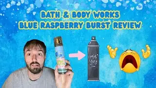 Bath & Body Works Blue Raspberry Burst Review | When Blue Raspberry Goes Wrong&hellip;