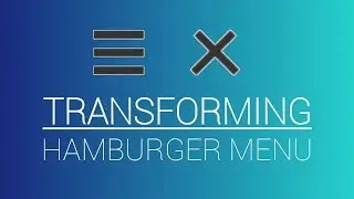 Transforming Hamburger Menu -  Animated Toggle Menu Effect  - Transforming Hamburger Icons Tutorial