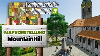 🚜LS25 Mountain Hill x4 - Landwirtschafts Simulator 25 Mapvorstellung