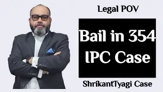 Bail in Outraging the Modesty of a Woman( Section 354 IPC) Case.