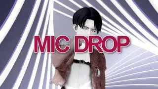 [MMD] - Mic Drop [Levi Ackerman] (Offense)