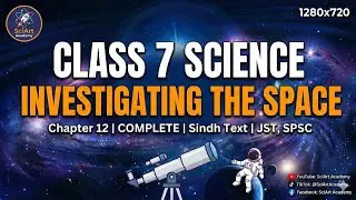 Class 7 Science|Chapter 12| Investigating the Space |Complete|Sindh text|JST,SPSC| complete Science