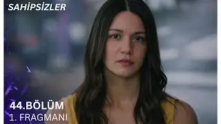 Sahipsizler 44. Bölüm 1. Fragmanı