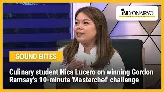 Culinary student Nica Lucero on winning Gordon Ramsay's 10-minute 'Masterchef' challenge