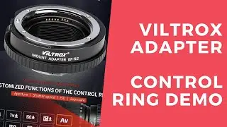 Viltrox Control Ring Demo ( EF - R2 Adapter for Canon)