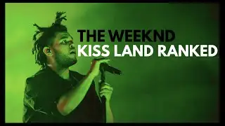 The Weeknd – Kiss Land Ranked