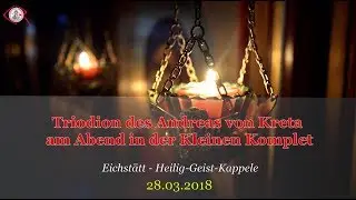 Triodion des Andreas von Kreta am Abend in der Kleinen Komplet