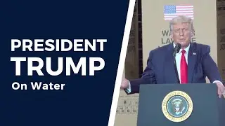 President Trump Talks Water: 
