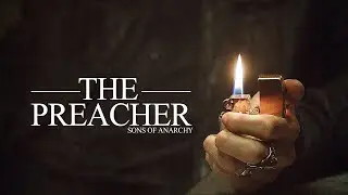 Sons of Anarchy || The Preacher