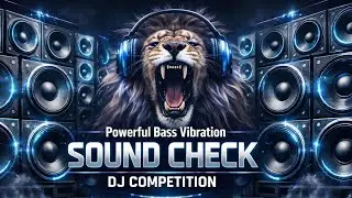 Powerful Bass Vibration Sound Check DJ Competition 2026. 2026 Full Powerful Vibration Bass DJ