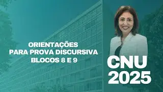 Orienta&ccedil;&otilde;es Para Prova Discursiva - CNU Blocos 8 e 9 - Professora Luzana Pedreira