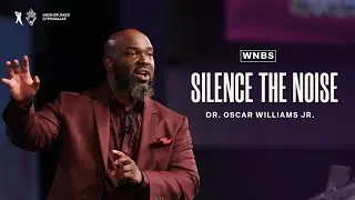 Silence the Noise - Dr. Oscar Williams