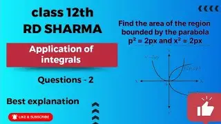 Q2 ch- 8 application of integral - Rd sharma & Exampler_ class12 _ ex8.1_ area related to curve
