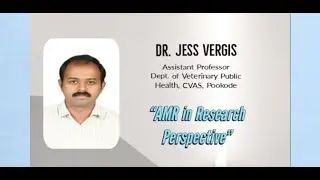 Antimicrobial Resistance from Research Perspective - Dr. Jess Vergis, CVAS Pookode