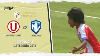 UNIVERSITARIO VS NOR LIMA | SUPERCOPA PROMESAS | CATEGORÍA 2015