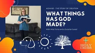 Kidwise - God Created The Whole Earth! - With Miss Tama and A Surprise Guest!