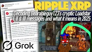 Ripple XRP: Decoding Bearableguy123&rsquo;s Cryptic Loadstar Messages 1, 2, 3 & What It Means In 2025
