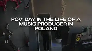 POV: Day In The Life Of a Music Producer In Poland | PART 1