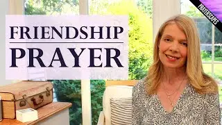 Prayer for a Friend - Friendship Prayer