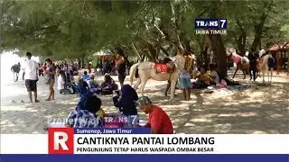 TRANS7 JATIM - Menikmati Eksotisme Pantai Lombang Sumenep