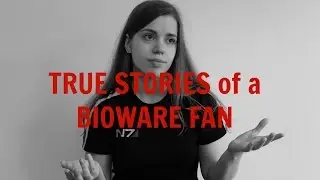 True Stories Told by a BioWare fan