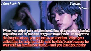 JUNGKOOK FF/ When you asked your cold husband for a divorce after a heated argument and he stormed