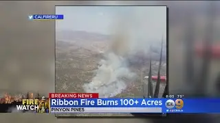 Ribbon Fire Near Pinyon Pines In Riverside Co. Grows To 200 Acres