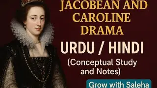 Jacobean and Caroline Drama in Urdu /Hindi (conceptual Study/notes) | English Literature | Education