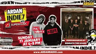 ARDAN INDIE 7 WITH SUPERMUSIC | BENEATH THE SCARS