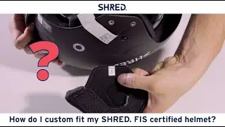 How do I custom fit my SHRED. FIS certified ski race helmet?