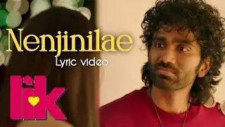 Nenjinilae - Lyric song | (LIK) Love Insurance kompany | Pradeep Ranganathan | Anirudh | Krithi |  