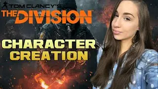The Division - Character Creation!