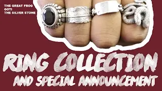 Ring Collection + Special Announcement (The Great Frog, Goti & The Silver stone)