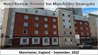 Отзыв об отеле: Premier Inn Manchester Deansgate, Манчестер, Англия &mdash; сентябрь 2022 г.