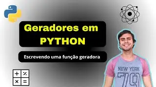 Função Geradora | Python | Generators | Geradores