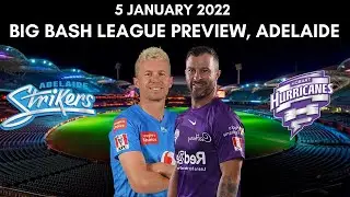 Big Bash League: Adelaide Strikers vs Hobart Hurricanes Preview - 5 January 2022 | Adelaide