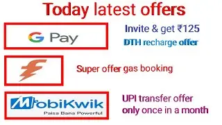 latest offers today/Gpay invite & earn,DTH recharge/FreeCharge super gas booking/mobikwik UPI offer
