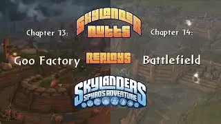 SkylanderNutts Replays Spyros Adventure (Ch 13 - Goo Factory and Ch 14 - Battlefield)