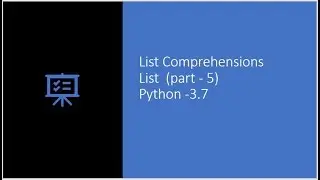 Lecture 31 :- List (part -6) || List as comprehension || python -3.7 || LearningStrome Academy