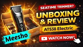 SEATIME AT538 Trimmer Unboxing & Review 🔥 | Best Budget Trimmer for Men