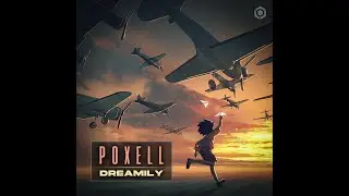 Poxell - Dreamily - Official