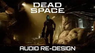 DEAD SPACE | Audio Re-Design  (Wwise Integration)