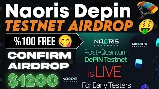 Naoris Protocol Airdrop | Naoris DePin 100% Free Guaranteed Airdrop | Naoris Protocol Testnet Guide