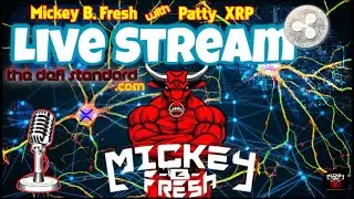 Livestream with Mickey B. Fresh, PattyXRP