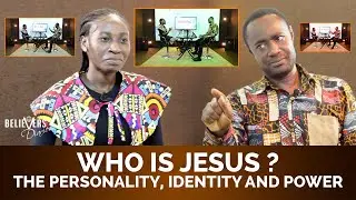 WHO IS JESUS? PERSONALITY, IDENTITY, POWER - Evg. Nene Tettey with Lady Glow | Believers Diaries