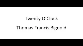 Twenty O Clock - Thomas Francis Bignold
