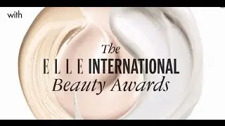 The ELLE International Beauty Awards