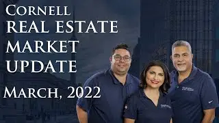 Cornell Market Update - March 2022 -Team Rajpal, Toronto Real Estate Team