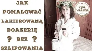 Ep. 8 | Malowanie lakierowanej boazerii bez szlifowania | Metamorfoza domku letniskowego