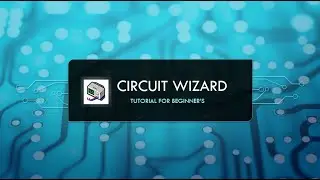 Circuit Wizard Tutorial | Best Simulator for Beginner's